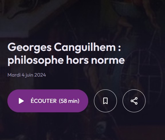 Georges Canguilhem : philosophe hors norme.